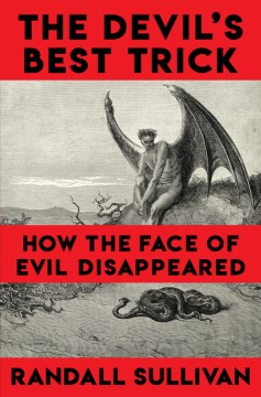 The devil's best trick - how the face of evil disappeared