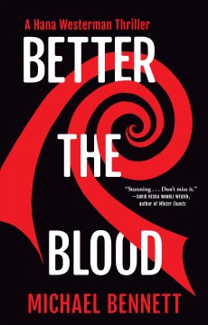 Better the blood : a Hana Westerman thriller