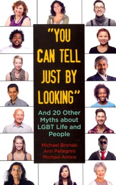 You Can Tell Just By Looking: And 20 Other Myths About LGBT Life and People