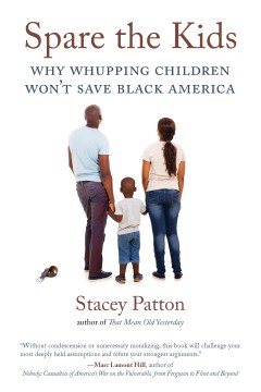 Spare the kids - why whupping children won't save Black America