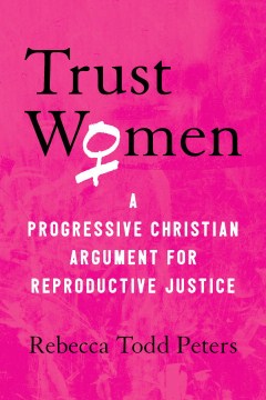  A Progressive Christian Argument for Reproductive Justice