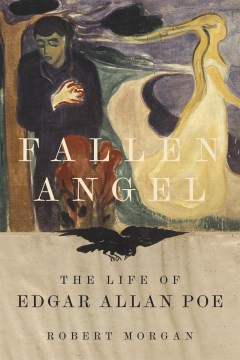 Fallen Angel- The Life of Edgar Allan Poe