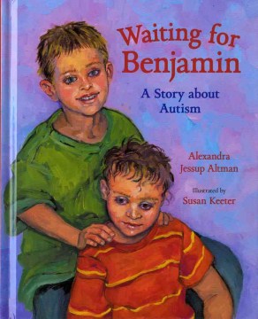 Waiting for Benjamin: A Story about Autism