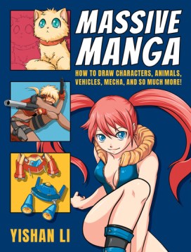 Massive manga - how to draw characters, animals, vehicles, mecha, and so much more!