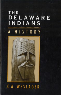 The Delaware Indians ; a history
