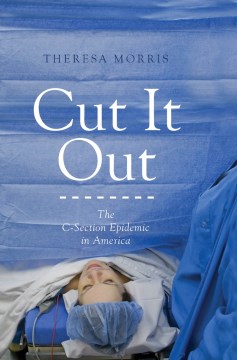 Cut it Out: The C-section Epidemic in America