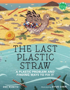 The Last Plastic Straw - A Plastic Problem and Finding Ways to Fix It