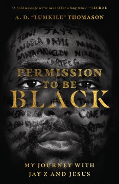Permission to Be Black- My Journey with Jay-Z and Jesus