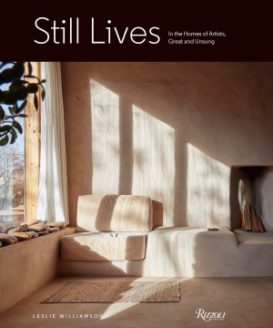 Still Lives - In the Homes of Artists, Great and Unsung