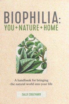 Biophilia: You + Nature + Home