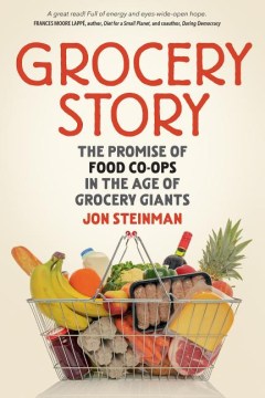Grocery story - the promise of food co-ops in the age of grocery giants