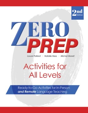 Zero Prep Activities for All Levels: Ready-to-Go Activities for In-Person and Remote Language Teaching