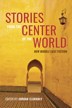 Stories from the center of the world - new fiction from the Markaz Review