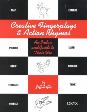 Creative fingerplays & action rhymes : an index and guide to their use