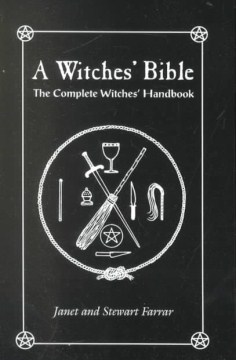 A Witches' Bible- The Complete Witches' Handbook