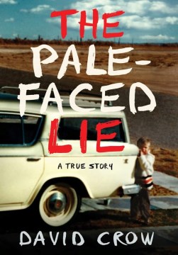 The pale-faced lie : a true story