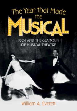 The year that made the musical - 1924 and the glamour of musical theatre