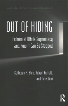 Out of Hiding- Extremist White Supremacy and How It Can Be Stopped