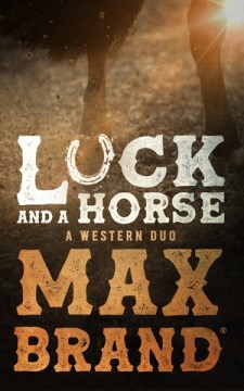 Luck and a horse- a western duo