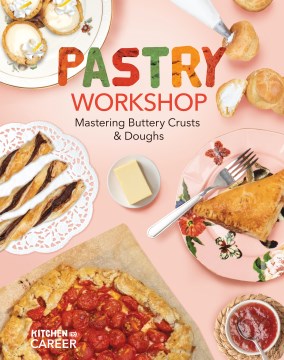 Pastry workshop - mastering buttery crusts & doughs