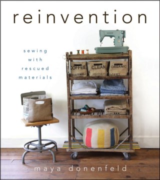 Reinvention : sewing with rescued materials