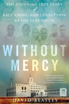 Without Mercy: The Stunning True Story of Race, Crime, and Corruption in the Deep South