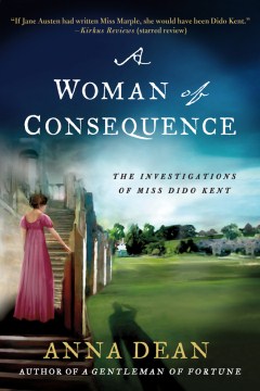 A Woman of Consequence - The Investigations of Miss Dido Kent