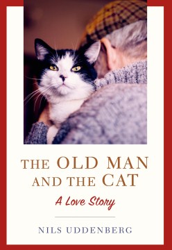 The Old Man and the Cat: a Love Story