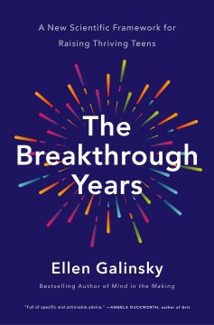 The breakthrough years - a new scientific framework for raising thriving teens