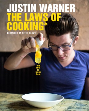 The Laws of Cooking: and how to break them