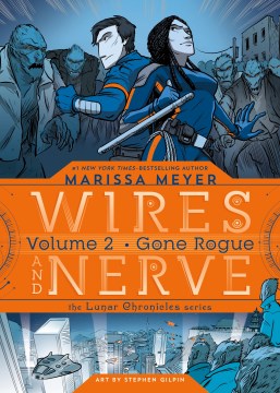 Wires and nerve. Volume 2, Gone rogue