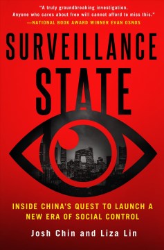 Surveillance state - inside China's quest to launch a new era of social control