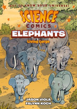 Science Comics - Elephants- Living Large