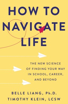 How to navigate life - the new science of finding your way in school, career, and beyond