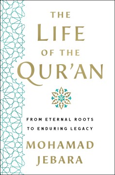 The life of the Qurʼan - from eternal roots to enduring legacy