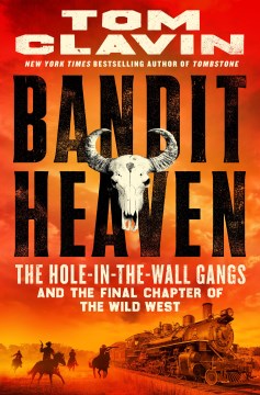 Bandit Heaven - The Hole-in-the-wall Gangs and the Final Chapter of the Wild West