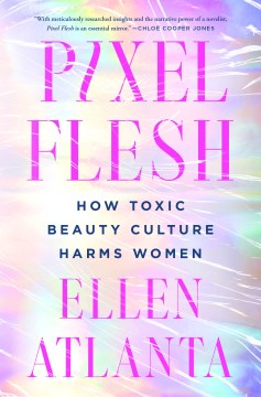 Pixel flesh - how toxic beauty culture harms women