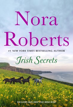 Irish secrets - Skin deep and Irish rose - two novels in one