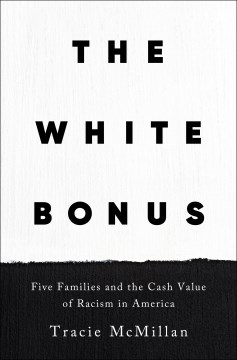 The white bonus - five families and the cash value of racism in America