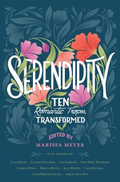 Serendipity - ten romantic tropes, transformed