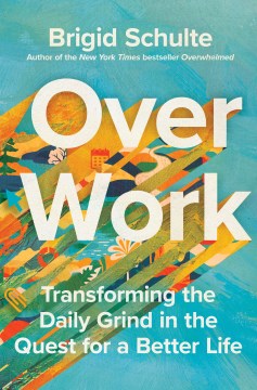 Over work - transforming the daily grind in the quest for a better life