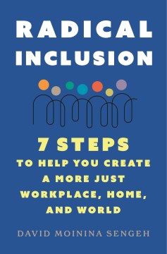Radical inclusion - seven steps to help you create a more just workplace, home, and world