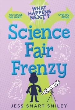 What happens next?. Science fair frenzy