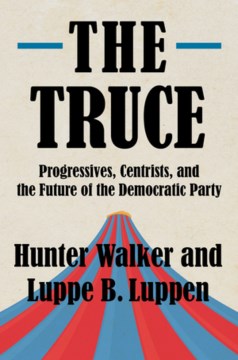 The truce - Progressives, Centrists, and the future of the Democratic Party