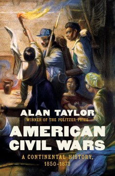 American Civil Wars - A Continental History, 1850-1873