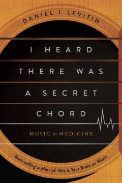 I Heard There Was a Secret Chord - Music As Medicine