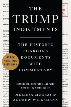 The Trump Indictments - The Historic Charging Documents With Commentary