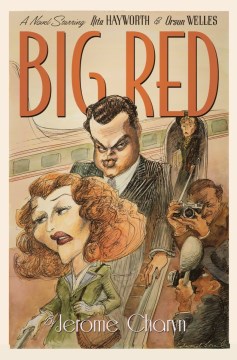 Big Red - a novel starring Rita Hayworth and Orson Welles