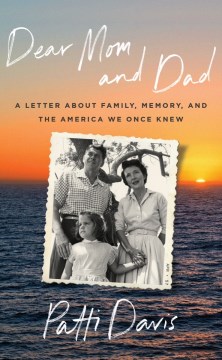 Dear Mom and Dad - A Letter About Family, Memory, and the America We Once Knew