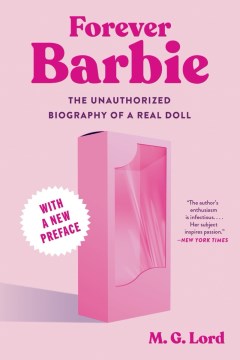 Forever Barbie - The Unauthorized Biography of a Real Doll